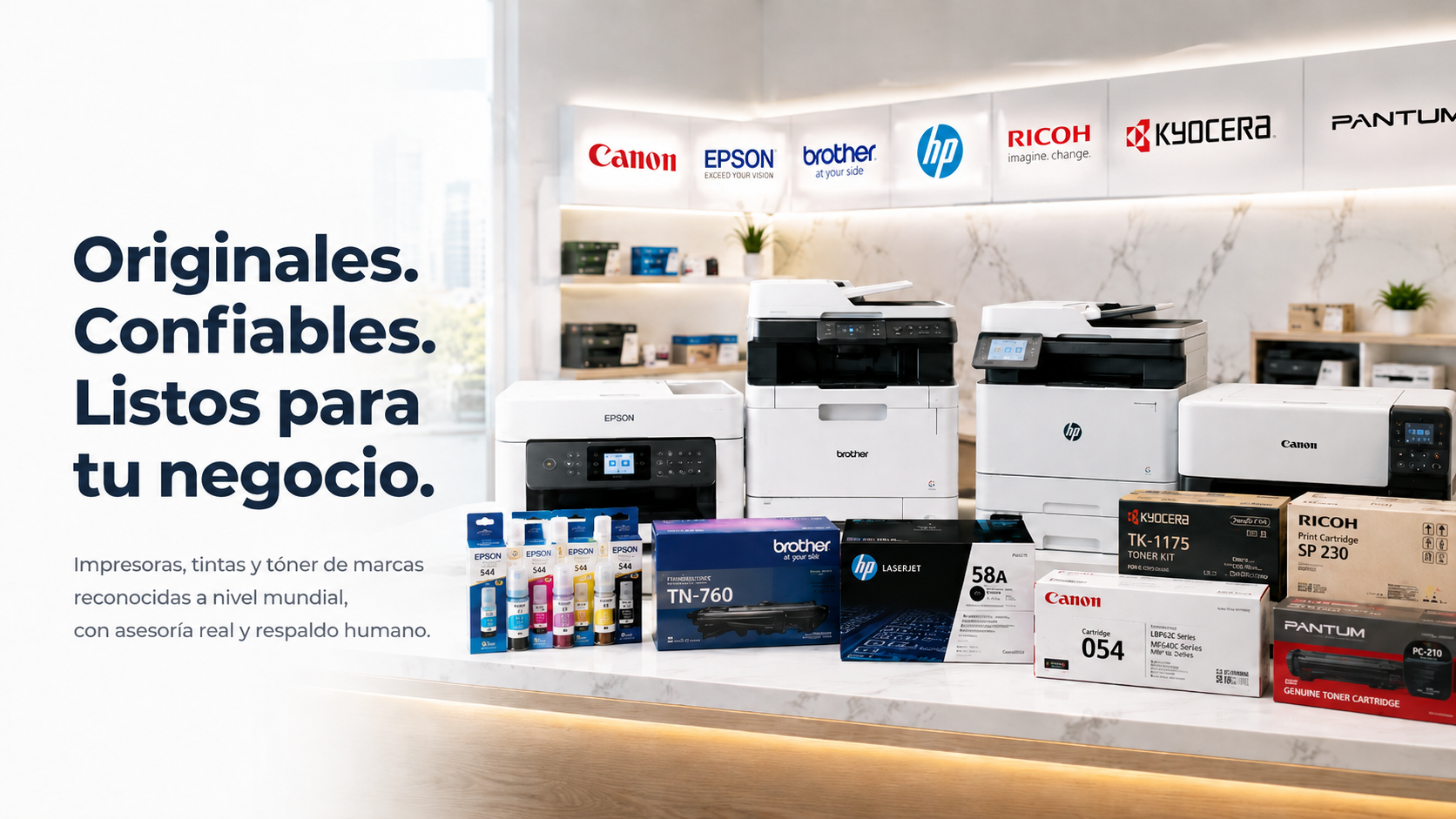 Originales. Confiables. Listos para tu negocio. Impresoras, tintas y tóner de marcas reconocidas.